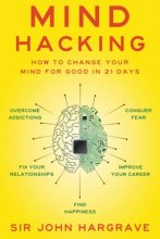 Cover art for Mind Hacking: How to Change Your Mind for Good in 21 Days