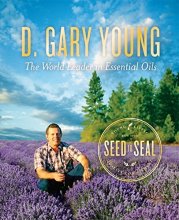 Cover art for Seed to Seal: D. Gary Young