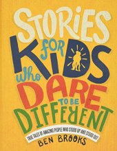 Cover art for Stories for Kids Who Dare to Be Different: True Tales of Amazing People Who Stood Up and Stood Out (The Dare to Be Different Series)