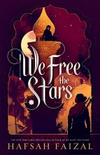 Cover art for We Free the Stars (Sands of Arawiya, 2)
