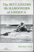 Cover art for The Buccaneers and Marooners of America: Being an Account of the Famous Adventures and Daring Deeds of Certain Notorious Freebooters of the Spanish Main (Rio Grande Classic)
