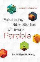 Cover art for Fascinating Bible Studies on Every Parable: For Personal or Small Group Use