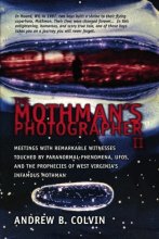 Cover art for The Mothman's Photographer, Vol. 2: Meetings With Remarkable Witnesses Touched by Paranormal Phenomena, UFOs, and the Prophecies of West Virginia's Infamous Mothman