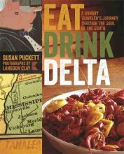 Cover art for Eat Drink Delta: A Hungry Traveler's Journey through the Soul of the South