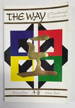 Cover art for The Way of Traditional Taekwondo Volume One White Belt