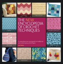 Cover art for The New Encyclopedia of Crochet Techniques: A Comprehensive Visual Guide to Traditional and Contemporary Techniques
