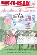 Cover art for Angelina Ballerina and the Tea Party: Ready-to-Read Level 1