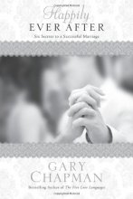 Cover art for Happily Ever After: Six Secrets to a Successful Marriage (Chapman Guides)