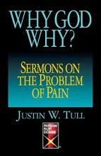 Cover art for Why God Why?: Sermons on the Problem of Pain (Protestant Pulpit Exchange)