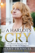 Cover art for A Harlot's Cry: One Woman's Thirty-Five-Year Journey through the Sex Industry
