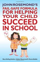 Cover art for John Rosemond's Fail-Safe Formula for Helping Your Child Succeed in School (Volume 17)