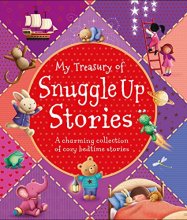 Cover art for My Treasury of Snuggle Up Stories: A charming collection of cozy bedtime stories