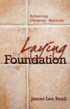 Cover art for Laying the Foundation: Achieving Christian Maturity