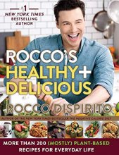 Cover art for Rocco's Healthy & Delicious: More than 200 (Mostly) Plant-Based Recipes for Everyday Life