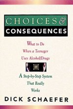 Cover art for Choices and Consequences: What to Do When a Teenager Uses Alcohol/Drugs