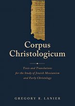 Cover art for Corpus Christologicum: Texts and Translations for the Study of Jewish Messianism and Early Christology