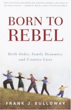 Cover art for Born to Rebel: Birth Order, Family Dynamics, and Creative Lives