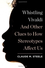 Cover art for Whistling Vivaldi: And Other Clues to How Stereotypes Affect Us (Issues of Our Time)
