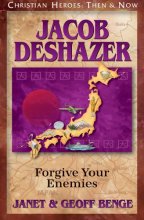 Cover art for Jacob DeShazer: Forgive Your Enemies (Christian Heroes: Then & Now)