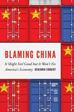 Cover art for Blaming China: It Might Feel Good but It Won't Fix America’s Economy