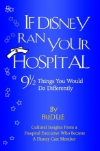 Cover art for If Disney Ran Your Hospital: 9 1/2 Things You Would Do Differently
