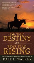 Cover art for Pacific Destiny and Bear Flag Rising: Two Chronicles of the Quest to Claim the American Pacific Northwest