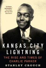 Cover art for Kansas City Lightning: The Rise and Times of Charlie Parker