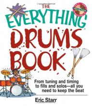 Cover art for The Everything Drums Book: From Tuning and Timing to Fills and Solos-All You Need to Keep the Beat