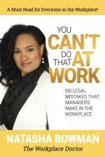 Cover art for You Can't Do That at Work: 100 Legal Mistakes That Managers Make In The Workplace