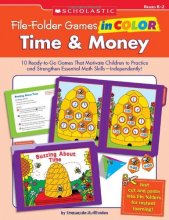 Cover art for File-Folder Games in Color: Time & Money: 10 Ready-to-Go Games That Motivate Children to Practice and Strengthen Essential Math Skills―Independently!