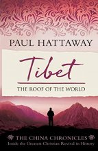 Cover art for Tibet: The Roof of the World. Inside the Largest Christian Revival in History (The China Chronicles)