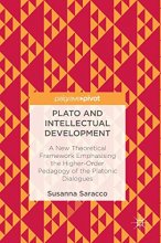 Cover art for Plato and Intellectual Development: A New Theoretical Framework Emphasising the Higher-Order Pedagogy of the Platonic Dialogues