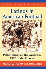 Cover art for Latinos in American Football: Pathbreakers on the Gridiron, 1927 to the Present
