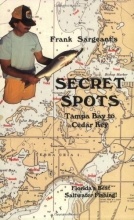 Cover art for Secret Spots--Tampa Bay to Cedar Key: Tampa Bay to Cedar Key: Florida's Best Saltwater Fishing Book 1 (Coastal Fishing Guides)