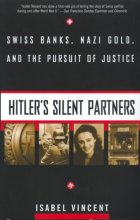Cover art for Hitler's Silent Partners: Swiss Banks, Nazi Gold, And The Pursuit Of Justice