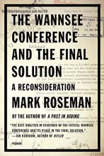 Cover art for The Wannsee Conference and the Final Solution: A Reconsideration