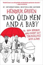 Cover art for Two Old Men and a Baby: Or, How Hendrik and Evert Get Themselves into a Jam (Hendrik Groen, 3)