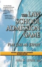 Cover art for The Law School Admission Game: Play Like an Expert, Second Edition (Law School Expert)