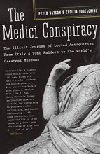 Cover art for The Medici Conspiracy: The Illicit Journey of Looted Antiquities-- From Italy's Tomb Raiders to the World's Greatest Museums