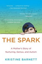 Cover art for The Spark: A Mother's Story of Nurturing, Genius, and Autism