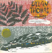 Cover art for Dylan Thomas Reading a Child's Christmas in Wales and Five Poems, Vol. 1