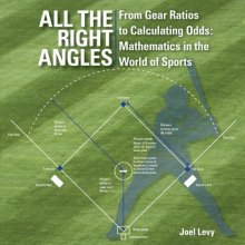 Cover art for All the Right Angles: From Gear Ratios to Calculating Odds: Mathematics in the World of Sports