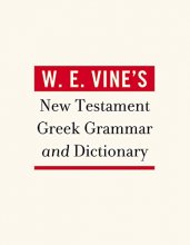 Cover art for W. E. Vine's New Testament Greek Grammar and Dictionary
