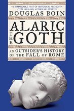 Cover art for Alaric the Goth: An Outsider's History of the Fall of Rome