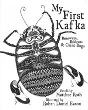 Cover art for My First Kafka: Runaways, Rodents, and Giant Bugs