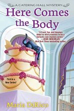 Cover art for Here Comes the Body (A Catering Hall Mystery)
