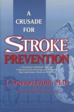 Cover art for A Crusade for Stroke Prevention: A Program for Immediate, Aggressive Utilization of New Knowledge and Technology That Could Reduce Strokes by 90 Percent