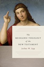 Cover art for The Messianic Theology of the New Testament