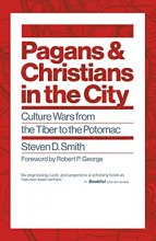 Cover art for Pagans and Christians in the City: Culture Wars from the Tiber to the Potomac (Emory University Studies in Law and Religion)