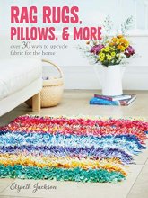 Cover art for Rag Rugs, Pillows, and More: over 30 ways to upcycle fabric for the home